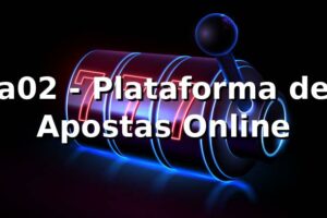 a02 - Plataforma de Apostas Online 📊